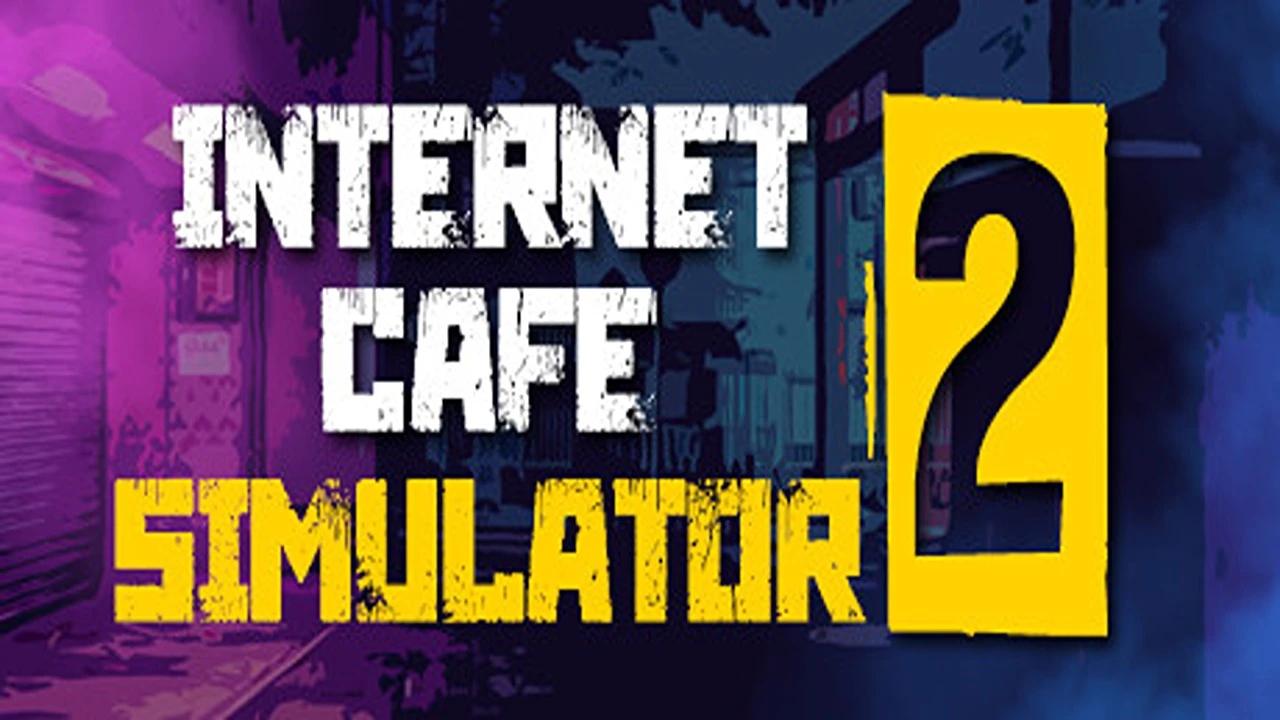 https://media.imgcdn.org/repo/2023/12/internet-cafe-simulator-2/6577ee151cb91-internet-cafe-simulator-2-FeatureImage.webp
