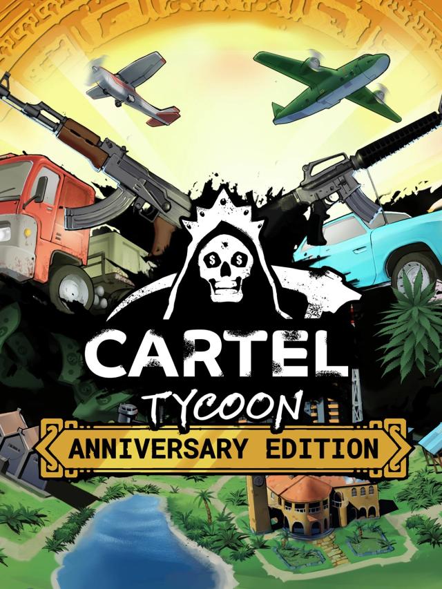 Cartel Tycoon: Anniversary Edition